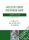 Scelti in Cristo per essere santi. I Morale fondamentale: Quarta edizione riveduta. E-book. Formato EPUB ebook di Enrique Colom