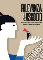 Rilevanza e ascolto: Comunicare il messaggio cristiano nella pluralità delle voci contemporanee. E-book. Formato PDF ebook