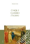 Cinque classici italiani. E-book. Formato PDF ebook