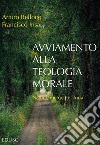 Avviamento alla teologia morale: Natura, metodo e storia. E-book. Formato EPUB ebook