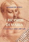 I ricordi di Maria: I misteri del Rosario nell'animo della Vergine. E-book. Formato PDF ebook