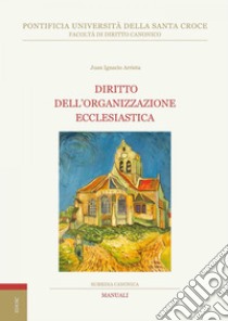 Diritto dell'organizzazione ecclesiastica. E-book. Formato EPUB ebook di Juan Ignacio Arrieta