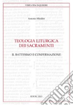 Teologia liturgica dei sacramenti II: Battesimo e Confermazione. E-book. Formato EPUB