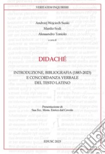 Didaché: Introduzione, bibliografia (1883-2023) e concordanza verbale del testo latino. E-book. Formato EPUB ebook di Andrea W. Suski