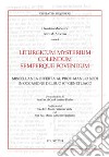 Liturgicum mysterium colendum semperque fovendum: Miscellanea offerta al prof. Manlio Sodi in occasione del Suo 80° genetliaco. E-book. Formato PDF ebook di Félix María Arocena