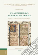 Gli abusi liturgici: natura, storia e rimedi: Saggi per la fondazione giusliturgica del problema. E-book. Formato PDF ebook