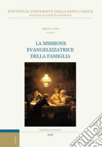 La missione evangelizzatrice della famiglia. E-book. Formato PDF ebook di Miguel Angel Ortiz