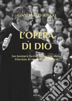 L'Opera di Dio: San Josemaria Escrivá, la filiazione divina, il focolare di casa nelle età della vita. E-book. Formato PDF