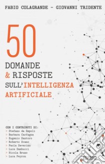 50 domande & risposte sull'Intelligenza Artificiale. E-book. Formato PDF ebook di Giovanni Tridente