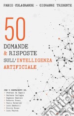 50 domande & risposte sull'Intelligenza Artificiale. E-book. Formato PDF ebook