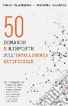 50 domande & risposte sull'Intelligenza Artificiale. E-book. Formato PDF ebook di Giovanni Tridente