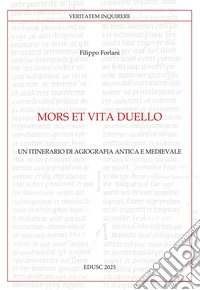 Mors et Vita duello: Un itinerario di Agiografia antica e medievale. E-book. Formato EPUB ebook