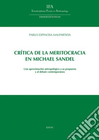 Crítica de la meritocracia en Michael Sandel: Una aproximación antropológica a su propuesta y al debate contemporáneo. E-book. Formato EPUB ebook
