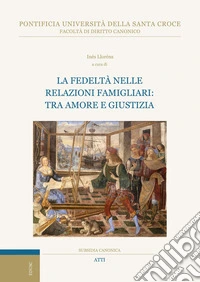 La fedeltà nelle relazioni famigliari: tra amore e giustizia. E-book. Formato EPUB ebook