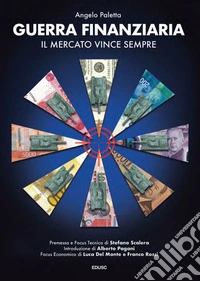 Guerra finanziaria: Il mercato vince sempre. E-book. Formato EPUB ebook