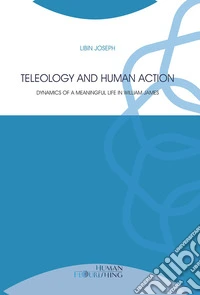Teleology and Human Action: Dynamics of a Meaningful Life in William James. E-book. Formato EPUB ebook