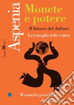 Aspenia n. 96: Monete e potere. E-book. Formato PDF