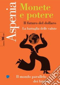 Aspenia n. 96: Monete e potere. E-book. Formato EPUB ebook di AA.VV.