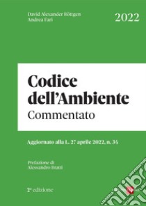 Codice dell'ambiente - Commentato 2022. E-book. Formato PDF ebook di DAVID ALEXANDER RÖTTGEN