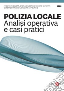 Polizia locale, analisi operativa e soluzione di casi pratici. E-book. Formato PDF ebook di Massimo Ancillotti