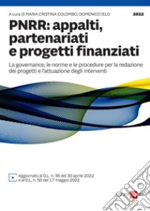 PNRR: appalti, partenariati e progetti finanziati: La governance, le norme e le procedure per la redazione dei progetti e l’attuazione degli interventi. E-book. Formato PDF ebook di Maria Cristina Colombo