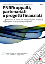 PNRR: appalti, partenariati e progetti finanziati: La governance, le norme e le procedure per la redazione dei progetti e l’attuazione degli interventi. E-book. Formato PDF ebook