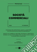 Manuale società commerciali: Una guida per affrontare il setup, la gestione e le difficoltà delle società commerciali. E-book. Formato PDF ebook