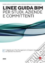 Linee guida BIM: Il digitale per il Top Management di Stazioni Appaltanti ed Operatori Economici. E-book. Formato PDF ebook