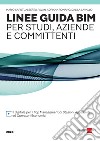 Linee guida BIM: Il digitale per il Top Management di Stazioni Appaltanti ed Operatori Economici. E-book. Formato PDF ebook