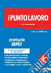 Il Punto Lavoro 4/2023 - Prontuario Irpef. E-book. Formato PDF ebook di Cristian Valsiglio
