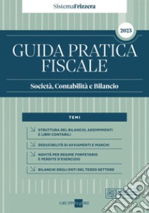 Guida Pratica Fiscale Società, Contabilità e Bilancio 2023 - Sistema Frizzera. E-book. Formato PDF ebook di Gianluca Dan