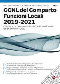 CCNL del Comparto Funzioni locali 2019-2021: Commento al contratto collettivo nazionale di lavoro del 16 novembre 2022. E-book. Formato PDF ebook di Luca Tamassia