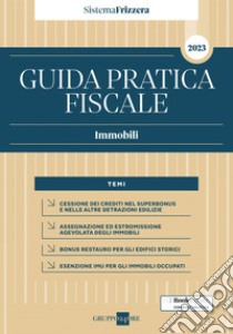 Guida Pratica Fiscale Immobili 2023 - Sistema Frizzera. E-book. Formato PDF ebook di Ilaria Callegari