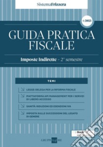 Guida Pratica Fiscale Imposte Indirette - 2° semestre 2023. E-book. Formato PDF ebook di Studio Associato CMNP