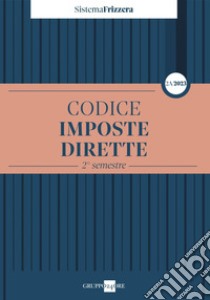 Codice Imposte Dirette 2A/2023 - 2° semestre: Il Codice Imposte Dirette 2A/2023 racchiude, in un unico volume, tutta la normativa in materia di imposizione diretta. E-book. Formato PDF ebook di Michele Brusaterra