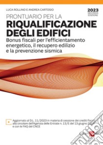 Prontuario per la riqualificazione degli edifici: Bonus fiscali per l’efficientamento energetico, il recupero edilizio e la prevenzione sismica. E-book. Formato PDF ebook di Luca Rollino