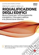 Prontuario per la riqualificazione degli edifici: Bonus fiscali per l’efficientamento energetico, il recupero edilizio e la prevenzione sismica. E-book. Formato PDF ebook