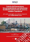 Tutela del lavoratore tra prevenzione e protezione. Salubrità del posto di lavoro: tutele e sanzioni. E-book. Formato PDF ebook di Domenico Mesiti