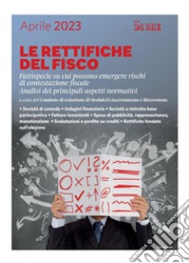 Le rettifiche del fisco: Fattispecie su cui possono emergere rischi di contestazione fiscale. Analisi dei principali aspetti normativi. E-book. Formato PDF ebook di Comitato di redazione di Modulo24Accertamento e Riscossione