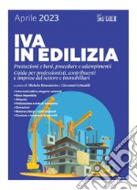 IVA in edilizia 2023: Prestazioni e beni, procedure e adempimenti. Guida per professionisti, contribuenti e imprese del settore e immobiliari. E-book. Formato PDF ebook