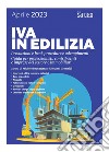 IVA in edilizia 2023: Prestazioni e beni, procedure e adempimenti. Guida per professionisti, contribuenti e imprese del settore e immobiliari. E-book. Formato PDF ebook