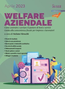 Welfare aziendale 2023: Come costruire e avviare il paniere di beni e servizi. Guida alla convenienza fiscale per imprese e lavoratori. E-book. Formato PDF ebook di Stefano Sirocchi