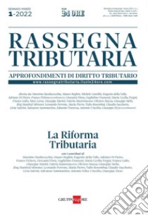 Rassegna Tributaria 1/2022. La riforma tributaria: La più prestigiosa rivista trimestrale di approfondimento dottrinario sulla normativa tributaria. Numero monografico su “La riforma tributaria”. E-book. Formato PDF ebook di AA.VV.