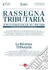 Rassegna Tributaria 1/2022. La riforma tributaria: La più prestigiosa rivista trimestrale di approfondimento dottrinario sulla normativa tributaria. Numero monografico su “La riforma tributaria”. E-book. Formato PDF ebook