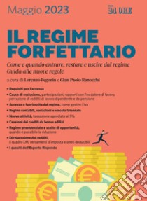 Il regime forfettario 2023: Come e quando entrare, restare e uscire dal regime. Guida alle nuove regole. E-book. Formato PDF ebook di Lorenzo Pegorin