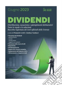 Dividendi: Distribuzione, tassazione e adempimenti dichiarativi. Tutte le regole e le soluzioni .Raccolta ragionata dei testi ufficiali delle Entrate. E-book. Formato PDF ebook di Pierpaolo Ceroli