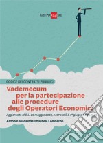 Codice dei contratti pubblici: vademecum per la partecipazione alle procedure degli operatori economici. E-book. Formato PDF ebook