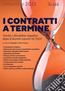 I contratti a termine: Novità e disciplina organica dopo il decreto Lavoro 48/2023. E-book. Formato PDF ebook di Antonio Carlo Scacco