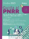Guida al PNRR 9: Opportunità, procedure e adempimenti per imprese, professionisti e pubblica amministrazione. E-book. Formato PDF ebook