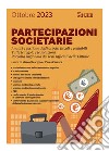 Partecipazioni societarie: Analisi e gestione degli aspetti fiscali e contabili. Raccolta ragionata dei testi ufficiali delle Entrate. E-book. Formato PDF ebook